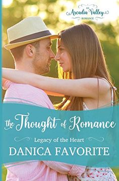 portada The Thought of Romance: Legacy of the Heart book one: Volume 6 (Arcadia Valley Romanc) (en Inglés)