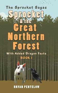 portada Sprocket & the Great Northern Forest: With Added Dragon Facts (en Inglés)