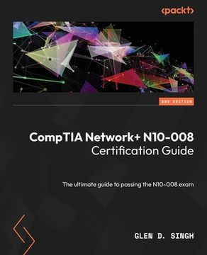 portada CompTIA Network+ N10-008 Certification Guide - Second Edition: The ultimate guide to passing the N10-008 exam (en Inglés)