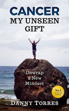 portada Cancer: My Unseen Gift: Unwrap a New Mindset (in English)