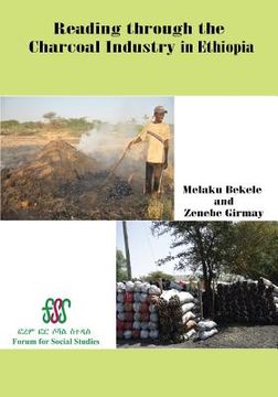 portada Reading Through the Charcoal Industry in Ethiopia. Production, Marketing, Consumption and Impact (en Inglés)