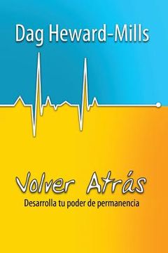 portada Volver Atrás: Desarrolla tu Poder de Permanencia (in Spanish)