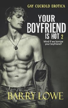 portada Your Boyfriend is Hot 2: Gay Cuckold Erotica (en Inglés)