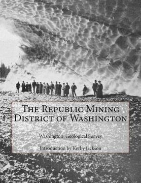 portada The Republic Mining District of Washington (en Inglés)
