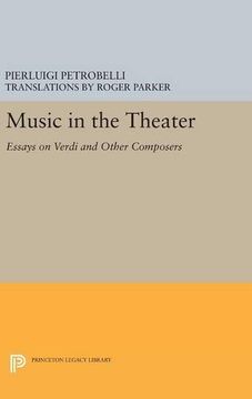 portada Music in the Theater: Essays on Verdi and Other Composers (Princeton Legacy Library) 