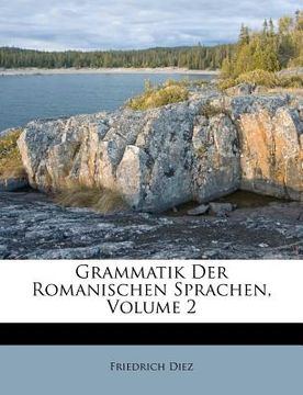 portada Grammatik der Romanischen Sprachen, Zweiter Theil. Dritte Ausgabe. (in German)