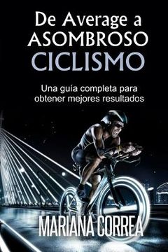 portada De Average a Asombroso Ciclismo: Una guia completa para obtener mejores resultados