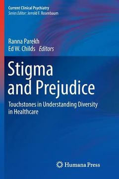 portada Stigma and Prejudice: Touchstones in Understanding Diversity in Healthcare (in English)