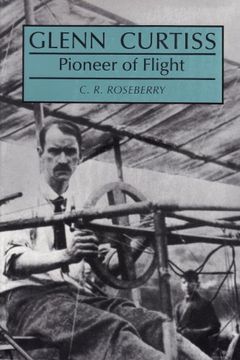 portada Glenn Curtiss, Pioneer of Flight (en Inglés)