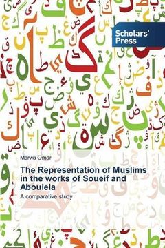 portada The Representation of Muslims in the works of Soueif and Aboulela