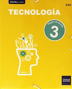Tecnología. Libro Del Alumno. Murcia. ESO 3 (Inicia)