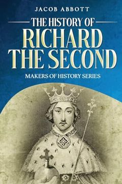 portada The History of Richard the Second: Makers of History Series (Annotated)