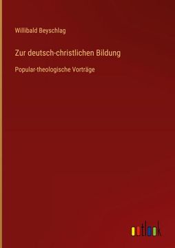portada Zur deutsch-christlichen Bildung: Popular-theologische Vorträge (en Alemán)