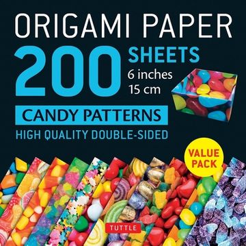 portada Origami Paper 200 Sheets Candy Patterns 6" (15 Cm): Tuttle Origami Paper: Double Sided Origami Sheets Printed With 12 Different Designs (Instructions for 6 Projects Included) 