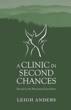 portada A Clinic in Second Chances: Second in the Mourning Dove series (in English)