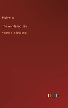 portada The Wandering Jew: Volume 4 - in large print 