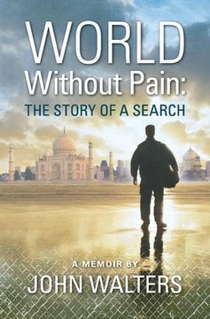 portada world without pain: the story of a search (en Inglés)