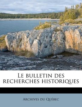 portada Le bulletin des recherches historiques (in French)