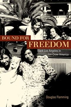 portada Bound for Freedom: Black los Angeles in jim Crow America (in English)