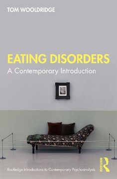 portada Eating Disorders: A Contemporary Introduction (Routledge Introductions to Contemporary Psychoanalysis) (in English)