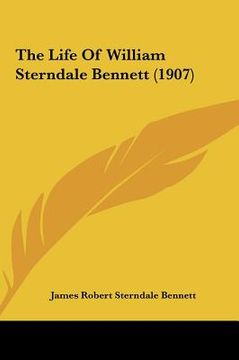 portada the life of william sterndale bennett (1907) (in English)