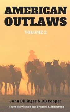 portada American Outlaws Volume 2: John Dillinger & DB Cooper - 2 Books in 1 (en Inglés)