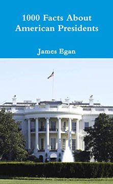 portada 1000 Facts About American Presidents (en Inglés)