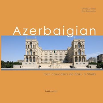 portada Azerbaigian: Fasti caucasici da Baku a Sheki (Italian Edition)