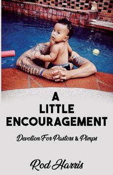 portada A Little Encouragement: Devotion 4 Pastors and Pimps (en Inglés)