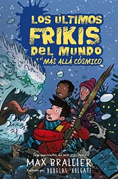 portada Los Ultimos Frikis del Mundo Y El Mas Alla Cosmico (in Spanish)