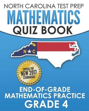 portada NORTH CAROLINA TEST PREP Mathematics Quiz Book End-Of-Grade Mathematics Practice Grade 4: Preparation for the EOG Mathematics Assessments (en Inglés)