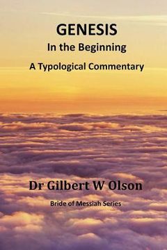 portada Genesis: In the Beginning: A Typological Commentary (en Inglés)