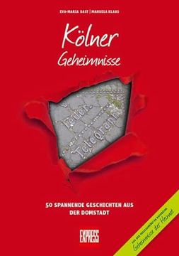 portada Kölner Geheimnisse: 50 Spannende Geschichten aus der Domstadt (Geheimnisse der Heimat / 50 Spannende Geschichten) (en Alemán)