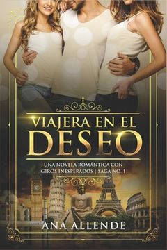 portada Viajera En El Deseo (Libro 1): Una novela romántica con giros inesperados