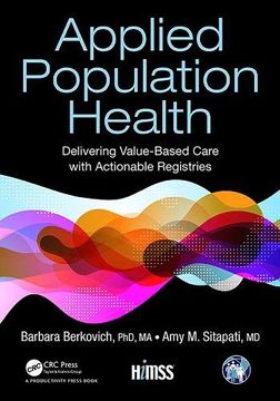 portada Applied Population Health: Delivering Value-Based Care With Actionable Registries (Himss Book Series) (en Inglés)