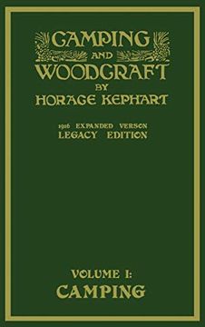portada Camping and Woodcraft Volume 1 - the Expanded 1916 Version: The Deluxe Masterpiece on Outdoors Living and Wilderness Travel (The Library of American Outdoors Classics) (en Inglés)