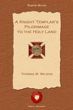 portada A Knight Templar's Pilgrimage to the Holy Land (en Inglés)
