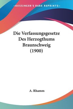 portada Die Verfassungsgesetze Des Herzogthums Braunschweig (1900) (en Alemán)