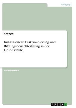 portada Institutionelle Diskriminierung und Bildungsbenachteiligung in der Grundschule (en Alemán)