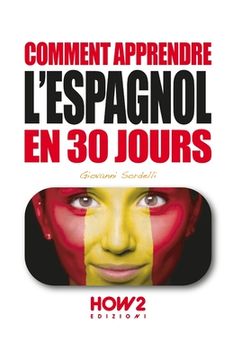 portada Comment Apprendre l'Espagnol En 30 Jours (en Francés)