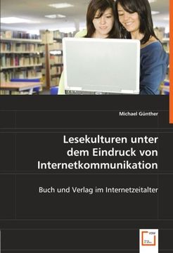 portada Lesekulturen unter dem Eindruck von Internetkommunikation: Buch und Verlag im Internetzeitalter