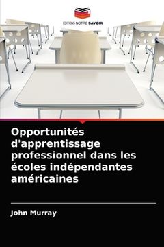 portada Opportunités d'apprentissage professionnel dans les écoles indépendantes américaines (en Francés)