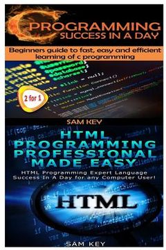 portada C Programming Success in a Day & HTML Professional Programming Made Easy (en Inglés)