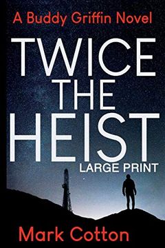 portada Twice the Heist [Large Print] (a Buddy Griffin Novel) (en Inglés)