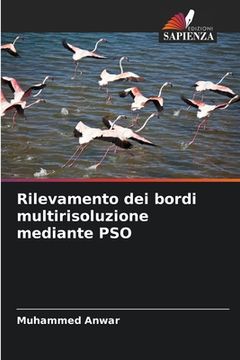 portada Rilevamento dei bordi multirisoluzione mediante PSO (en Italiano)