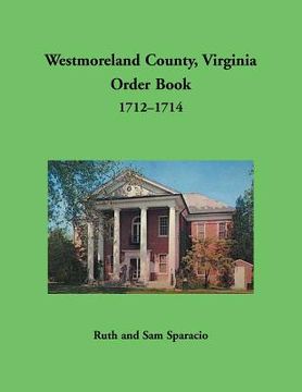 portada Westmoreland County, Virginia Order Book, 1712-1714 (en Inglés)