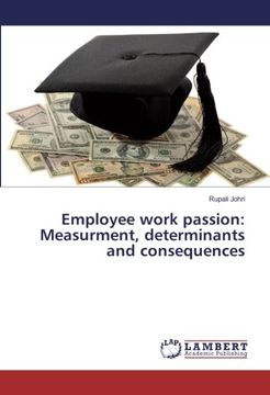 portada Employee work passion: Measurment, determinants and consequences