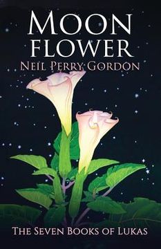 portada Moon Flower: A seventeenth century tale of a young man's search for the Great Spirit. (en Inglés)