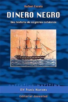 portada Dinero Negro: Una Historia de Negreros Catalanes (in Spanish)
