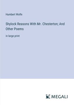 portada Shylock Reasons With Mr. Chesterton; And Other Poems: in large print